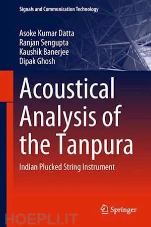 datta asoke kumar; sengupta ranjan; banerjee kaushik; ghosh dipak - acoustical analysis of the tanpura