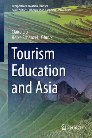 liu claire (curatore); schänzel heike (curatore) - tourism education and asia