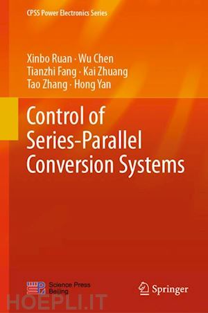 ruan xinbo; chen wu; fang tianzhi; zhuang kai; zhang tao; yan hong - control of series-parallel conversion systems