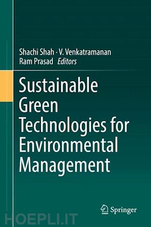 shah shachi (curatore); venkatramanan v. (curatore); prasad ram (curatore) - sustainable green technologies for environmental management