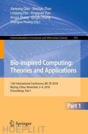 qiao jianyong (curatore); zhao xinchao (curatore); pan linqiang (curatore); zuo xingquan (curatore); zhang xingyi (curatore); zhang qingfu (curatore); huang shanguo (curatore) - bio-inspired computing: theories and applications