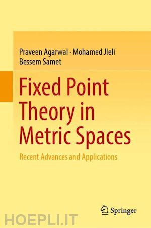 agarwal praveen; jleli mohamed; samet bessem - fixed point theory in metric spaces