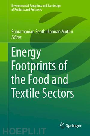 muthu subramanian senthilkannan (curatore) - energy footprints of the food and textile sectors