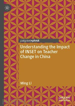 li ming - understanding the impact of inset on teacher change in china