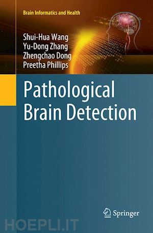 wang shui-hua; zhang yu-dong; dong zhengchao; phillips preetha - pathological brain detection