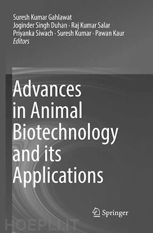 gahlawat suresh kumar (curatore); duhan joginder singh (curatore); salar raj kumar (curatore); siwach priyanka (curatore); kumar suresh (curatore); kaur pawan (curatore) - advances in animal biotechnology and its applications