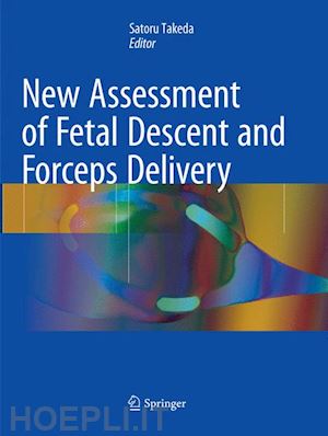 takeda satoru (curatore) - new assessment of fetal descent and forceps delivery