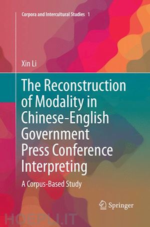 li xin - the reconstruction of modality in chinese-english government press conference interpreting