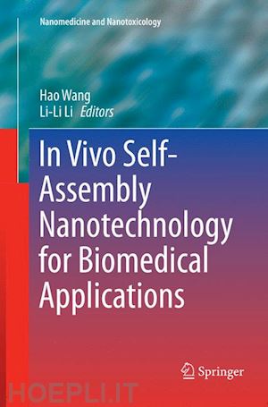 wang hao (curatore); li li-li (curatore) - in vivo self-assembly nanotechnology for biomedical applications
