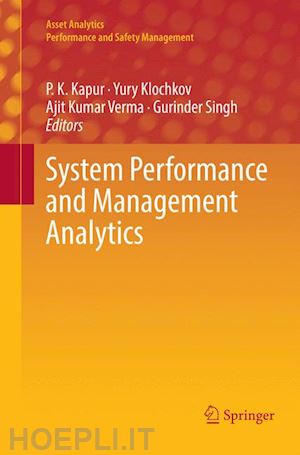 kapur p. k. (curatore); klochkov yury (curatore); verma ajit kumar (curatore); singh gurinder (curatore) - system performance and management analytics