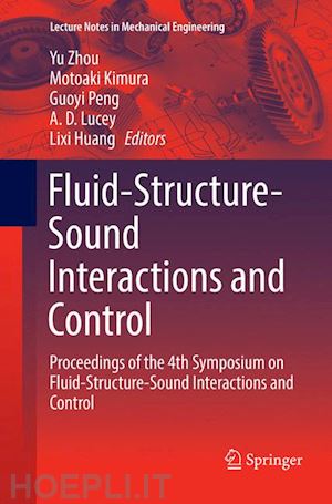 zhou yu (curatore); kimura motoaki (curatore); peng guoyi (curatore); lucey a.d. (curatore); huang lixi (curatore) - fluid-structure-sound interactions and control