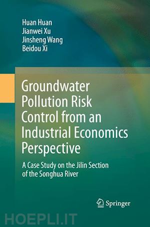 huan huan; xu jianwei; wang jinsheng; xi beidou - groundwater pollution risk control from an industrial economics perspective