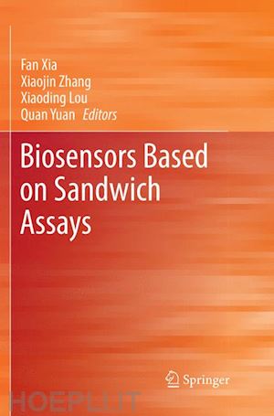 xia fan (curatore); zhang xiaojin (curatore); lou xiaoding (curatore); yuan quan (curatore) - biosensors based on sandwich assays