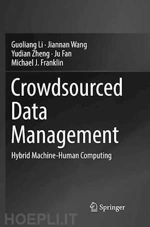 li guoliang; wang jiannan; zheng yudian; fan ju; franklin michael j. - crowdsourced data management