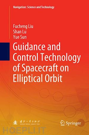 liu fucheng; lu shan; sun yue - guidance and control technology of spacecraft on elliptical orbit