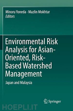yoneda minoru (curatore); mokhtar mazlin (curatore) - environmental risk analysis for asian-oriented, risk-based watershed management