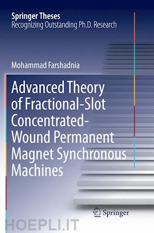 farshadnia mohammad - advanced theory of fractional-slot concentrated-wound permanent magnet synchronous machines