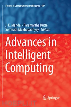 mandal j. k. (curatore); dutta paramartha (curatore); mukhopadhyay somnath (curatore) - advances in intelligent computing