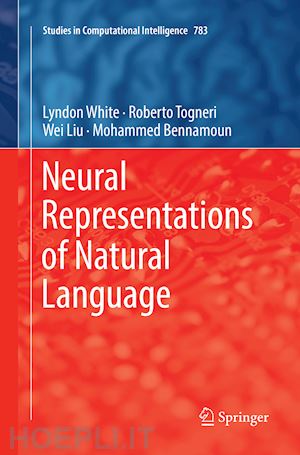 white lyndon; togneri roberto; liu wei; bennamoun mohammed - neural representations of natural language