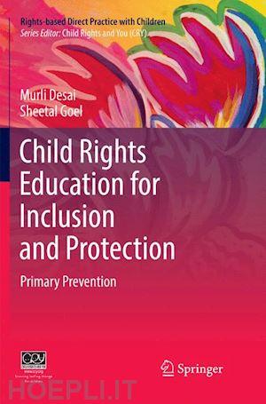 desai murli; goel sheetal - child rights education for inclusion and protection