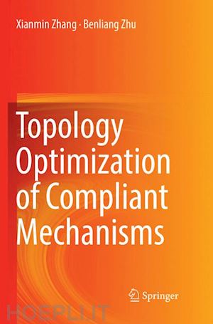 zhang xianmin; zhu benliang - topology optimization of compliant mechanisms