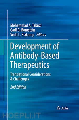 tabrizi mohammad a. (curatore); bornstein gadi g. (curatore); klakamp scott l. (curatore) - development of antibody-based therapeutics