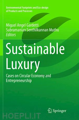 gardetti miguel angel (curatore); muthu subramanian senthilkannan (curatore) - sustainable luxury