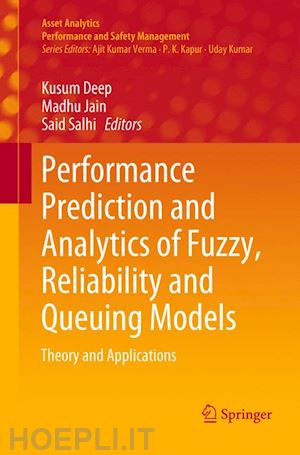 deep kusum (curatore); jain madhu (curatore); salhi said (curatore) - performance prediction and analytics of fuzzy, reliability and queuing models