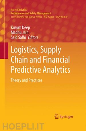 deep kusum (curatore); jain madhu (curatore); salhi said (curatore) - logistics, supply chain and financial predictive analytics