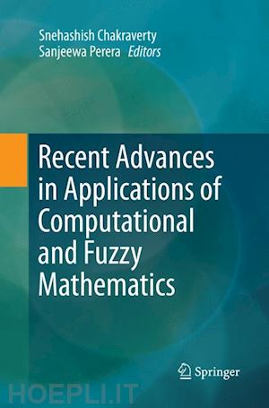 chakraverty snehashish (curatore); perera sanjeewa (curatore) - recent advances in applications of computational and fuzzy mathematics