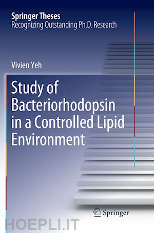 yeh vivien - study of bacteriorhodopsin in a controlled lipid environment