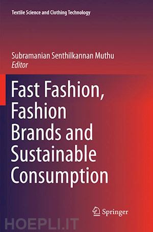 muthu subramanian senthilkannan (curatore) - fast fashion, fashion brands and sustainable consumption