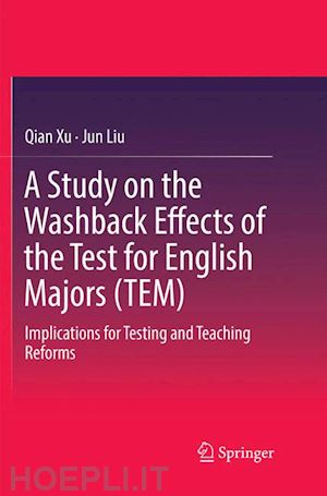 xu qian; liu jun - a study on the washback effects of the test for english majors (tem)
