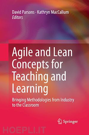 parsons david (curatore); maccallum kathryn (curatore) - agile and lean concepts for teaching and learning