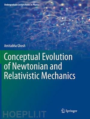 ghosh amitabha - conceptual evolution of newtonian and relativistic mechanics