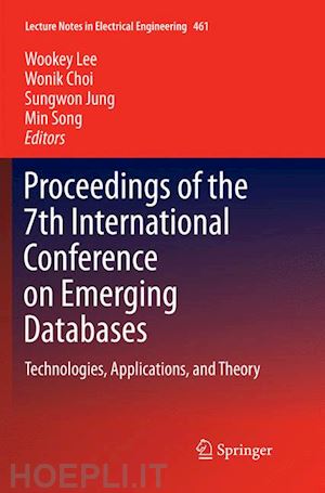 lee wookey (curatore); choi wonik (curatore); jung sungwon (curatore); song min (curatore) - proceedings of the 7th international conference on emerging databases