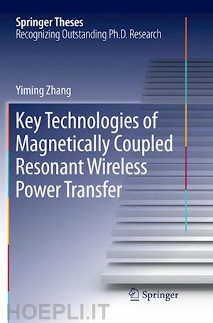 zhang yiming - key technologies of magnetically-coupled resonant wireless power transfer