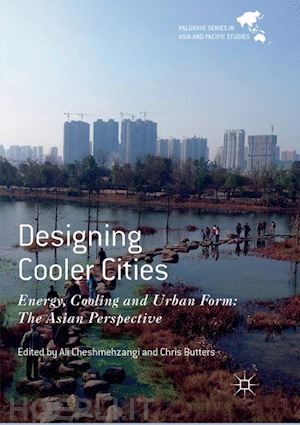 cheshmehzangi ali (curatore); butters chris (curatore) - designing cooler cities