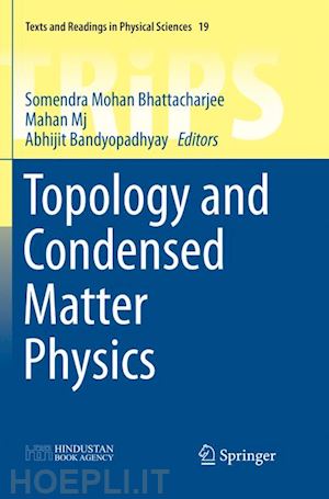 bhattacharjee somendra mohan (curatore); mj mahan (curatore); bandyopadhyay abhijit (curatore) - topology and condensed matter physics