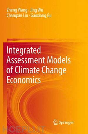 wang zheng; wu jing; liu changxin; gu gaoxiang - integrated assessment models of climate change economics