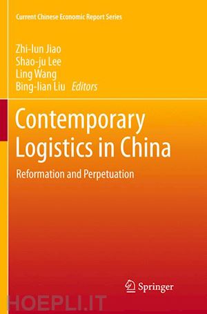 jiao zhi-lun (curatore); lee shao-ju (curatore); wang ling (curatore); liu bing-lian (curatore) - contemporary logistics in china