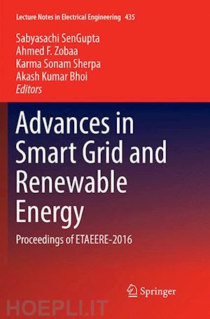 sengupta sabyasachi (curatore); zobaa ahmed f. (curatore); sherpa karma sonam (curatore); bhoi akash kumar (curatore) - advances in smart grid and renewable energy