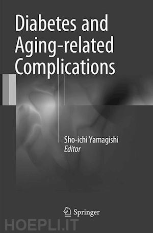 yamagishi sho-ichi (curatore) - diabetes and aging-related complications