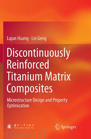 huang lujun; geng lin - discontinuously reinforced titanium matrix composites