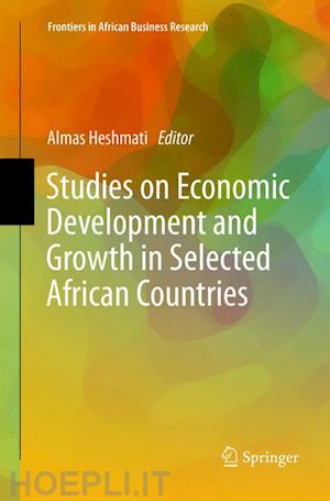 heshmati almas (curatore) - studies on economic development and growth in selected african countries