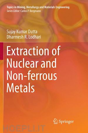 dutta sujay kumar; lodhari dharmesh r. - extraction of nuclear and non-ferrous metals