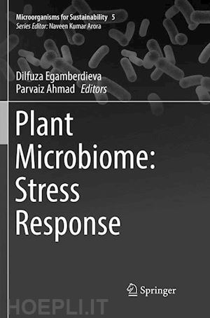 egamberdieva dilfuza (curatore); ahmad parvaiz (curatore) - plant microbiome: stress response