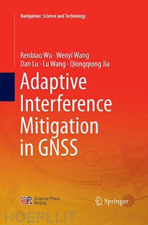 wu renbiao; wang wenyi; lu dan; wang lu; jia qiongqiong - adaptive interference mitigation in gnss