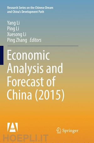 li yang (curatore); li ping (curatore); li xuesong (curatore); zhang ping (curatore) - economic analysis and forecast of china (2015)