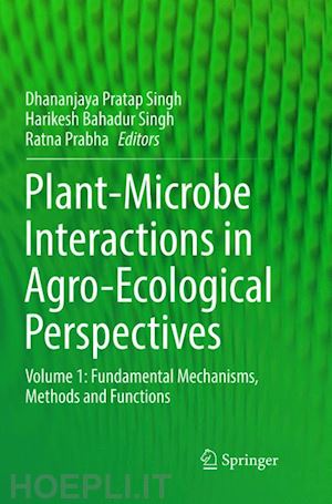 singh dhananjaya pratap (curatore); singh harikesh bahadur (curatore); prabha ratna (curatore) - plant-microbe interactions in agro-ecological perspectives